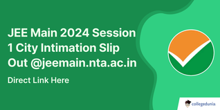 JEE Main 2024 Session 1 City Intimation Slip Out @jeemain.nta.ac.in; Download Here